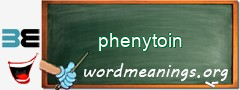 WordMeaning blackboard for phenytoin